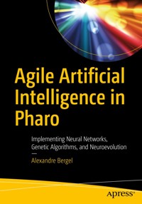 Agile Artificial Intelligence in Pharo - Alexandre Bergel - E-Book