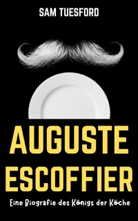 Auguste Escoffier - Sam Tuesford - E-Book