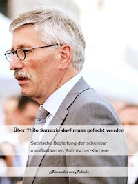 Über Thilo Sarrazin muss gelacht werden - Alexander von Paleske - E-Book