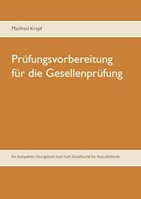 Prüfungsvorbereitung für die Gesellenprüfung - Manfred Krapf - E-Book