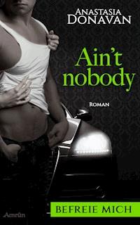 Ain't Nobody 2: Befreie mich - Anastasia Donavan - E-Book