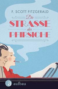 Die Straße der Pfirsiche - F.Scott Fitzgerald - E-Book + Hörbuch