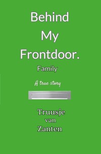 Behind my front door - Truusje van Zanten - E-Book