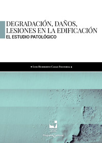 Degradación, daños, lesiones en la edificación - Luis Humberto Casas Figueroa - E-Book