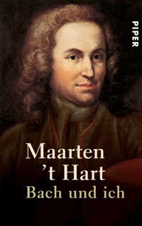 Bach und ich - Maarten 't Hart - E-Book