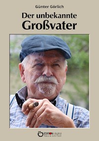 Der unbekannte Großvater - Günter Görlich - E-Book