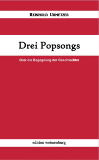 Drei Popsongs - Reinhold Urmetzer - E-Book