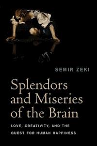 Splendors and Miseries of the Brain - Semir Zeki - E-Book