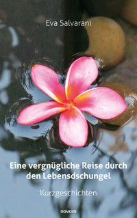 Eine vergnügliche Reise durch den Lebensdschungel - Eva Salvarani - E-Book