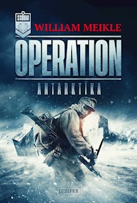 OPERATION ANTARKTIKA - William Meikle - E-Book