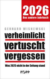verheimlicht – vertuscht - vergessen 2026 - Gerhard Wisnewski - E-Book