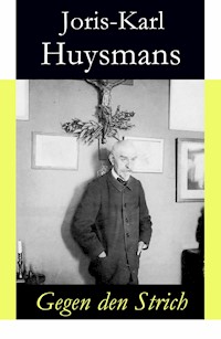 Gegen den Strich - Joris Karl Huysmans - E-Book