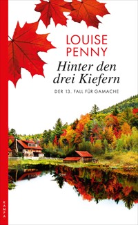 Hinter den drei Kiefern - Louise Penny - E-Book