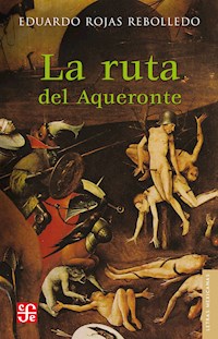 La ruta del Aqueronte - Eduardo Rojas Rebolledo - E-Book