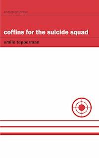 Coffins for the Suicide Squad - Emile Tepperman - E-Book