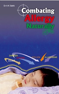 Combating Allergy Naturally - Dr. A.K.Sethi - E-Book