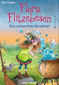 Flora Flitzebesen - Band 3 - Eleni Livanios - E-Book