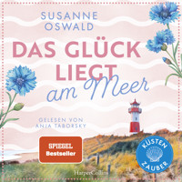 Das Glück liegt am Meer - Susanne Oswald - E-Book + Hörbuch