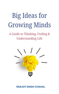 Big Ideas for Growing Minds - Ranjot Singh Chahal - E-Book