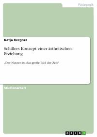 Schillers Konzept einer ästhetischen Erziehung - Katja Bergner - E-Book