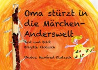 Oma stürzt in die Märchen-Anderswelt - Brigitte Klotzsch - E-Book