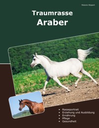Traumrasse Araber - Melanie Wippert - E-Book