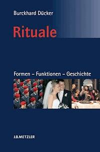 Rituale. Formen – Funktionen – Geschichte - Burckhard Dücker - E-Book