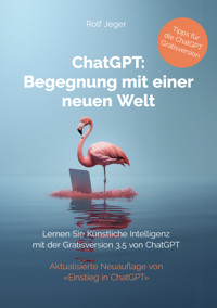 ChatGPT: Begegnung mit einer neuen Welt - Rolf Jeger - E-Book