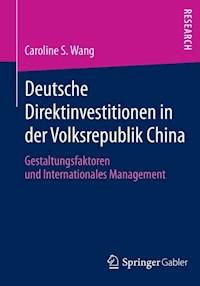 Deutsche Direktinvestitionen in der Volksrepublik China - Caroline S. Wang - E-Book