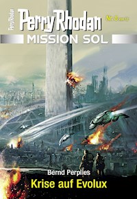 Mission SOL 8: Krise auf Evolux - Bernd Perplies - E-Book