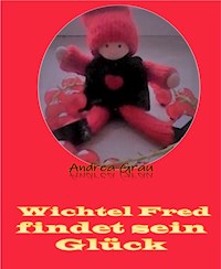 Wichtel Fred findet sein Glück - Andrea Grau - E-Book