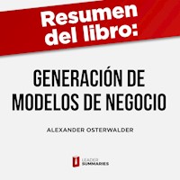 Resumen del libro "Generación de modelos de negocio" de Alexander Osterwalder e Yves Pigneur - Leader Summaries - Hörbuch