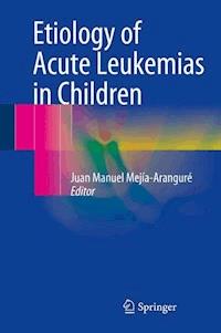 Etiology of Acute Leukemias in Children - - E-Book