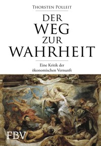 Der Weg zur Wahrheit - Thorsten, Prof. Polleit - E-Book