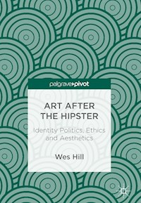 Art after the Hipster - Wes Hill - E-Book