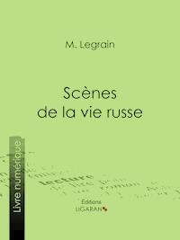Scènes de la vie russe - Ligaran - E-Book