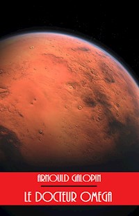 Le Docteur Omega (Illustré) - Arnould Galopin - E-Book