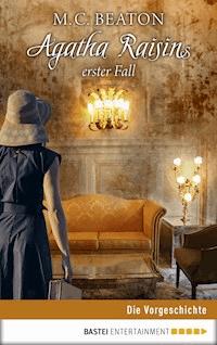 Agatha Raisins erster Fall - M.C. Beaton - E-Book