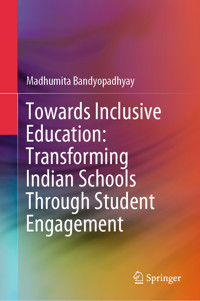 Towards Inclusive Education: Transforming Indian Schools Through Student Engagement - Madhumita Bandyopadhyay - E-Book