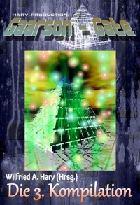 GAARSON-GATE: Die 3. Kompilation - Wilfried A. Hary - E-Book