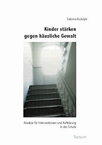 Kinder stärken gegen häusliche Gewalt - Sabrina Rudolph - E-Book