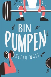 Bin pumpen - Heiko Wolz - E-Book