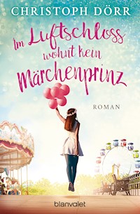 Im Luftschloss wohnt kein Märchenprinz - Christoph Dörr - E-Book