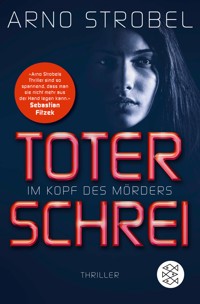 Im Kopf des Mörders - Toter Schrei - Arno Strobel - E-Book + Hörbuch
