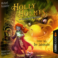 Holly Holmes und das magische Detektivbüro - Erster Fall: Der Jadedrache (Ungekürzt) - Michael Peinkofer - Hörbuch