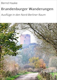 Brandenburger Wanderungen - Bernd Haake - E-Book