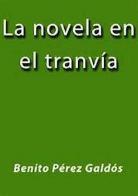 La novela en el tranvía - Benito Pérez Galdòs - E-Book