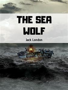 The Sea Wolf - Jack London - E-Book