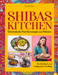 Shibas Kitchen - Shmaila Ullah - E-Book