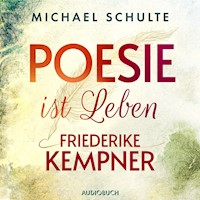 Poesie ist Leben - Friederike Kempner - Michael Schulte - Hörbuch
